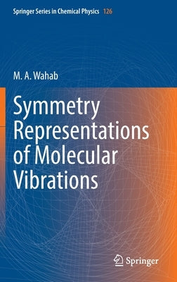 Symmetry Representations of Molecular Vibrations by Wahab, M. a.