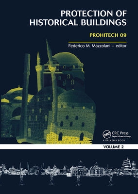 Protection of Historical Buildings, Two Volume Set: Prohitech 09 by Mazzolani, Federico