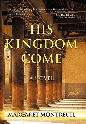 His Kingdom Come by Montreuil, Margaret