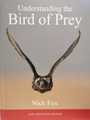 Understanding the Bird of Prey: Advanced Second Edition by Fox, Nicholas