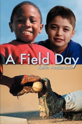 A Field Day by Anderson, Keith L.