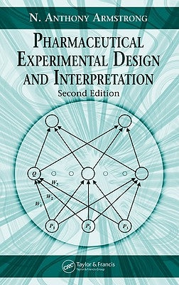 Pharmaceutical Experimental Design and Interpretation by Armstrong, N. Anthony