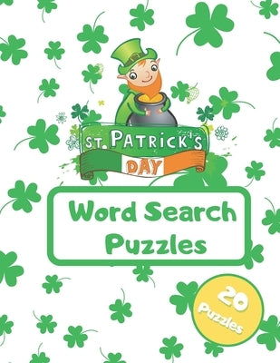 St. Patrick's Day Word Search Puzzles: St. Patrick's day Word search puzzles -- Fun And Education For Kids by Publishing, Positive Mood