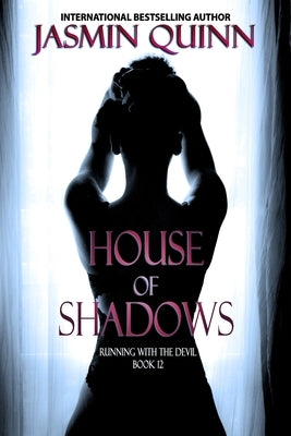 House of Shadows: Running with the Devil Book 12 by Quinn, Jasmin