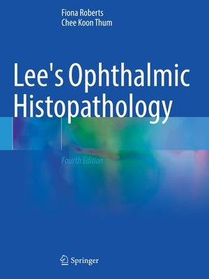 Lee's Ophthalmic Histopathology by Roberts, Fiona
