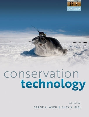 Conservation Technology by Wich, Serge A.