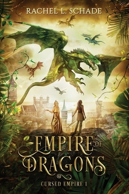 Empire of Dragons by Schade, Rachel L.