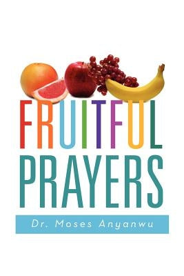 Fruitful Prayers by Anyanwu, Moses