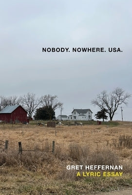Nobody, Nowhere, USA by Heffernan, Gret