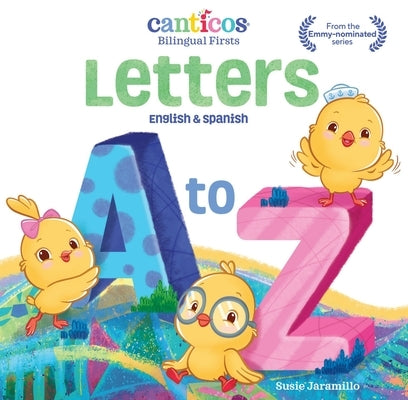 Letters A to Z: Bilingual Firsts by Jaramillo, Susie