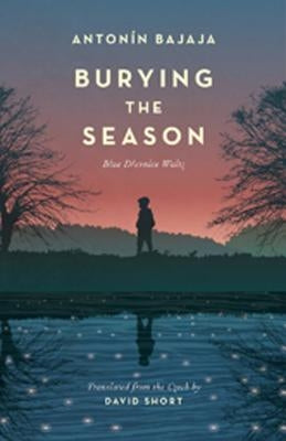 Burying the Season: Blue Drevnice Waltz by Bajaja, Antonin