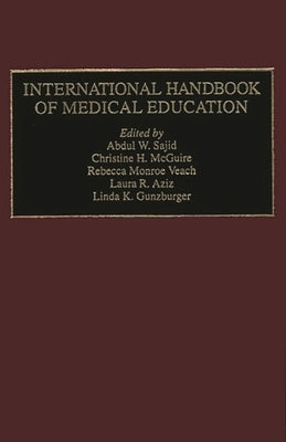International Handbook of Medical Education by Sajid, Abdul W.