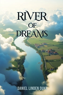 River Of Dreams by Duke, Daniel Linden