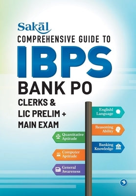 Sakal Comprehensive Guide to IBPS Bank PO/ Clerks & LIC Prelim + Main Exam by Sakal
