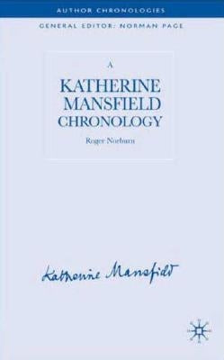 A Katherine Mansfield Chronology by Norburn, R.