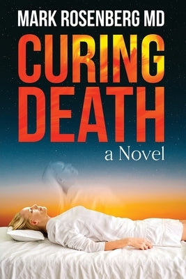 Curing Death by Rosenberg, Mark