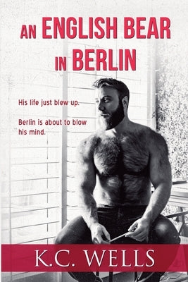 An English Bear in Berlin by Wells, K. C.