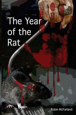 The Year of the Rat by McFarland, Robin Stuart