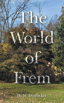 The World of Frem by Dinlocker, H. W.