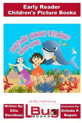 Sandy Goes Under the Sea - Early Reader - Children's Picture Books by Davidson, John