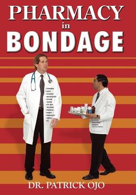Pharmacy In Bondage by Ojo, Patrick