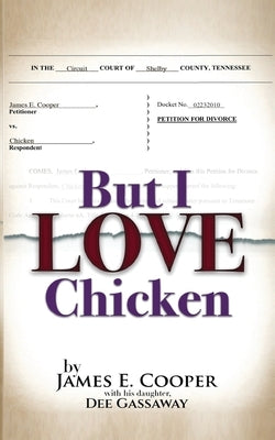 But I Love Chicken by Cooper, James E.