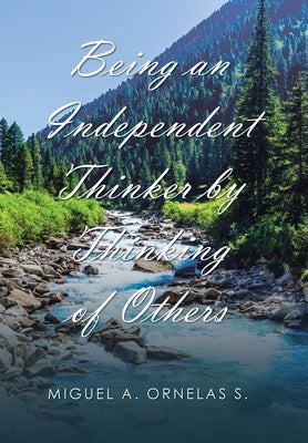 Being an Independent Thinker by Thinking of Others by Ornelas S., Miguel A.