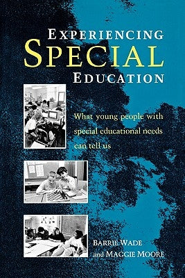 Experiencing Special Education by Wade, Barrie Etc