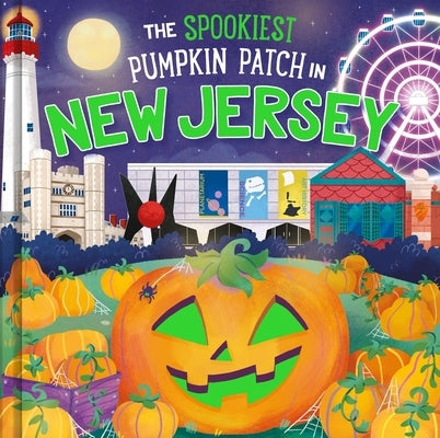 The Spookiest Pumpkin Patch in New Jersey by Martin, Louise