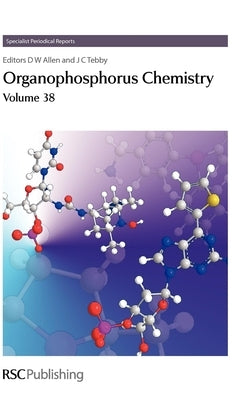Organophosphorus Chemistry: Volume 38 by Allen, David W.