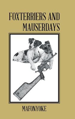 Foxterriers and Mauserdays by Mafonyoke