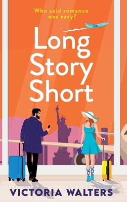 Long Story Short by Walters, Victoria