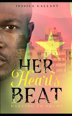 Her Heart's Beat: Dancing to Drums by Gallant, Jessica