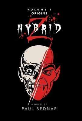Hybrid Z: Origins Volume I by Bednar, Paul