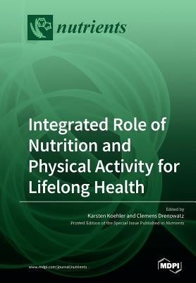 Integrated Role of Nutrition and Physical Activity for Lifelong Health by Koehler, Karsten