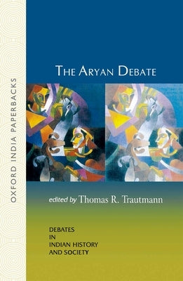 The Aryan Debate by Trautmann, Thomas R.