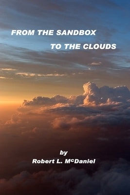 From the Sandbox to the Clouds by McDaniel, Robert L.