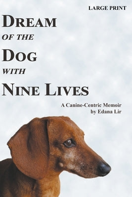 Dream of the Dog with Nine Lives - Large Print Edition by Lir, Edana