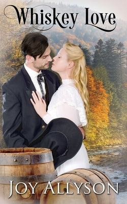 Whiskey Love by Allyson, Joy
