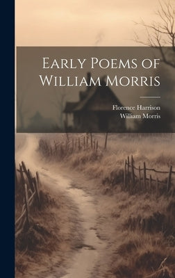 Early Poems of William Morris by Morris, William