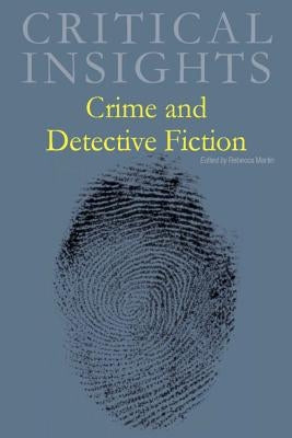 Critical Insights: Crime and Detective Fiction: Print Purchase Includes Free Online Access by Martin, Rebecca