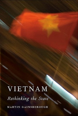 Vietnam: Rethinking the State by Gainsborough, Martin