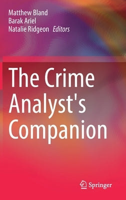 The Crime Analyst's Companion by Bland, Matthew