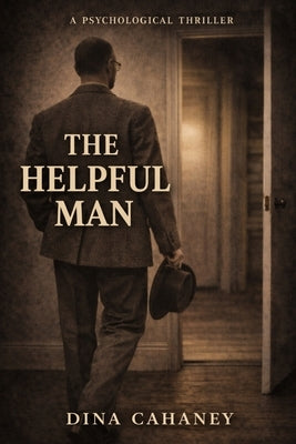 The Helpful Man by Cahaney, Dina