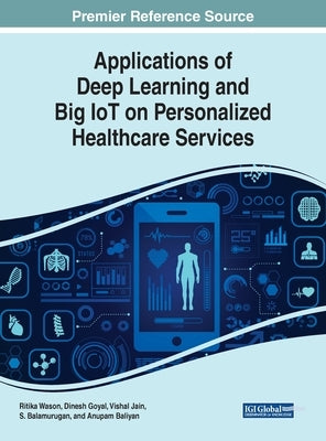 Applications of Deep Learning and Big IoT on Personalized Healthcare Services by Wason, Ritika