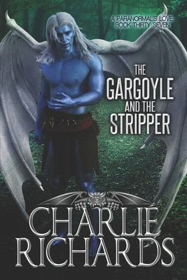 The Gargoyle and the Stripper by Richards, Charlie