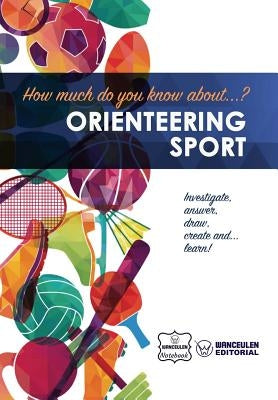 How much do you know about... Orienteering Sport by Notebook, Wanceulen