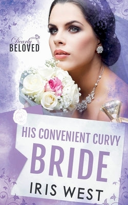 His Convenient Curvy Bride by West, Iris