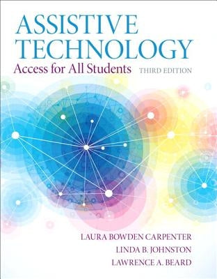 Assistive Technology: Access for All Students, Pearson Etext with Loose-Leaf Version -- Access Card Package by Bowden Carpenter, Laura A.