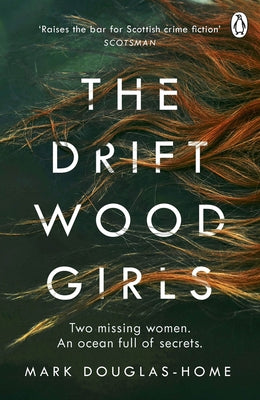 The Driftwood Girls by Douglas-Home, Mark